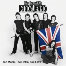 INCREDIBLE KIDDA BAND - Too Much Too Little Too Late 2xLP
